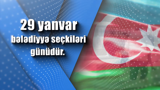 Bu gün Azərbaycanda bələdiyyə seçkiləri keçiriləcək