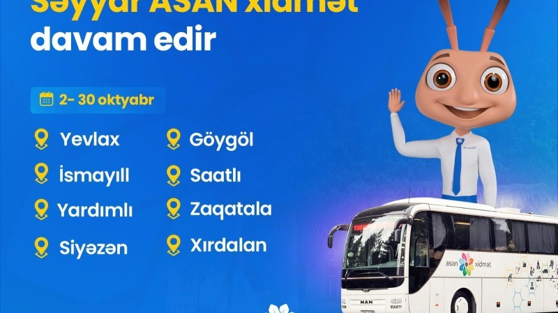 Səyyar ASAN xidmətin regionlarda fəaliyyəti davam edir