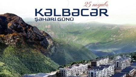 Bu gün Kəlbəcər Şəhəri Günüdür