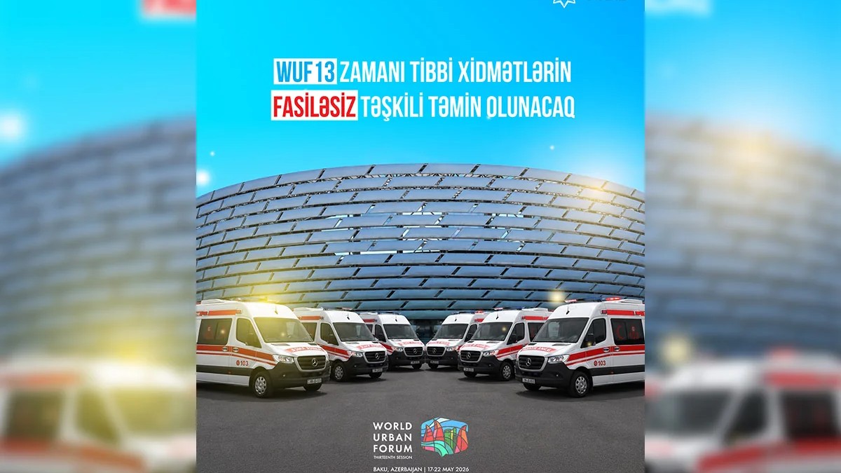 WUF13-la bağlı 75 briqada və 35 təcili tibbi yardım avtomobili ayrılıb